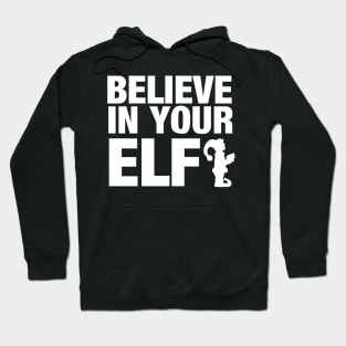 Believe in your elf Hoodie